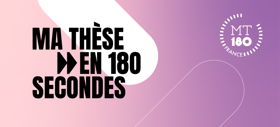 « Ma thèse en 180 secondes »